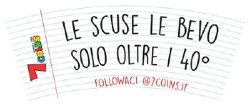 Grafica del bicchiere 7COINS: Le scuse le bevo solo oltre i 40 gradi